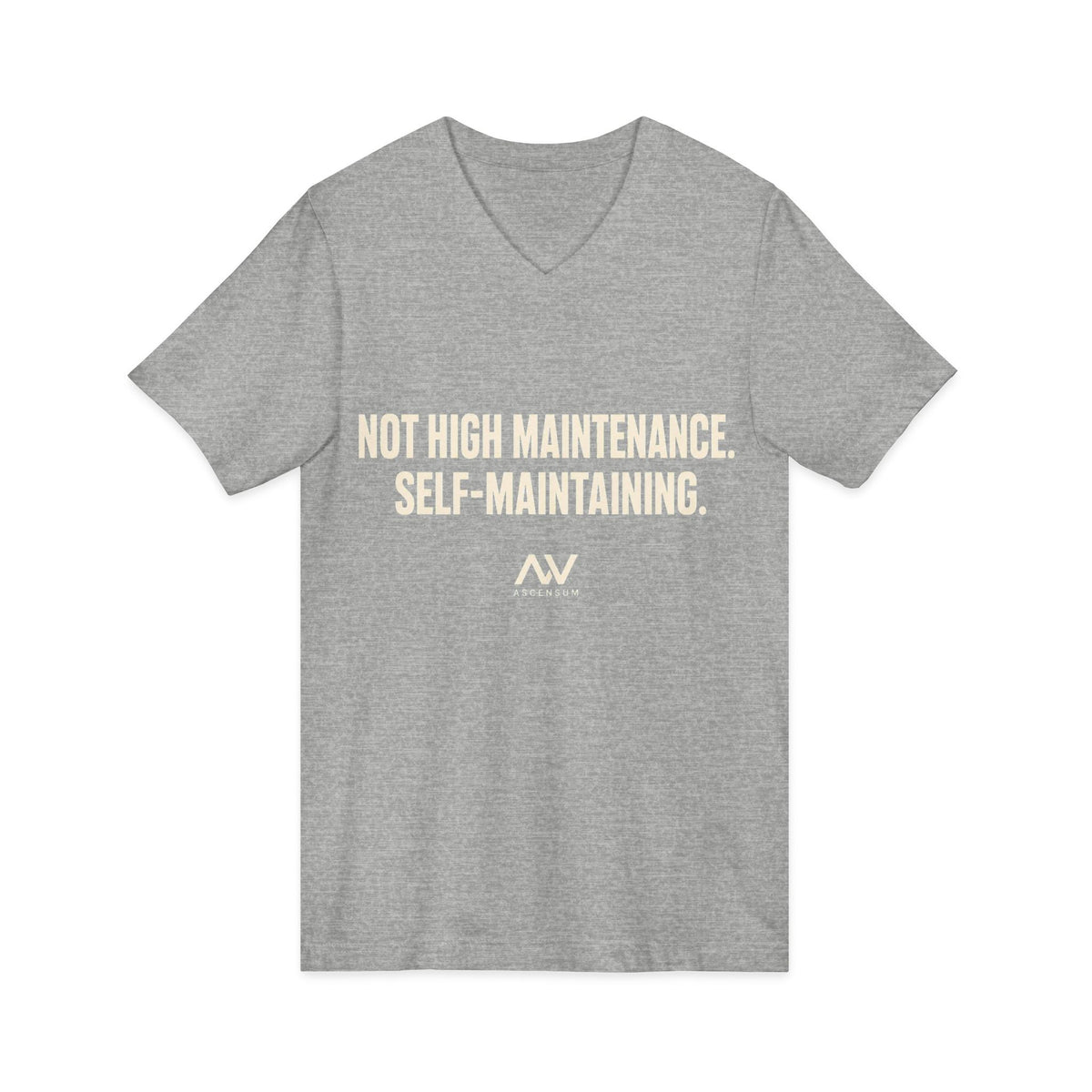 Not High Maintenance, Self-Maintaining — Women's Empowerment V Neck | Ascensum Wear