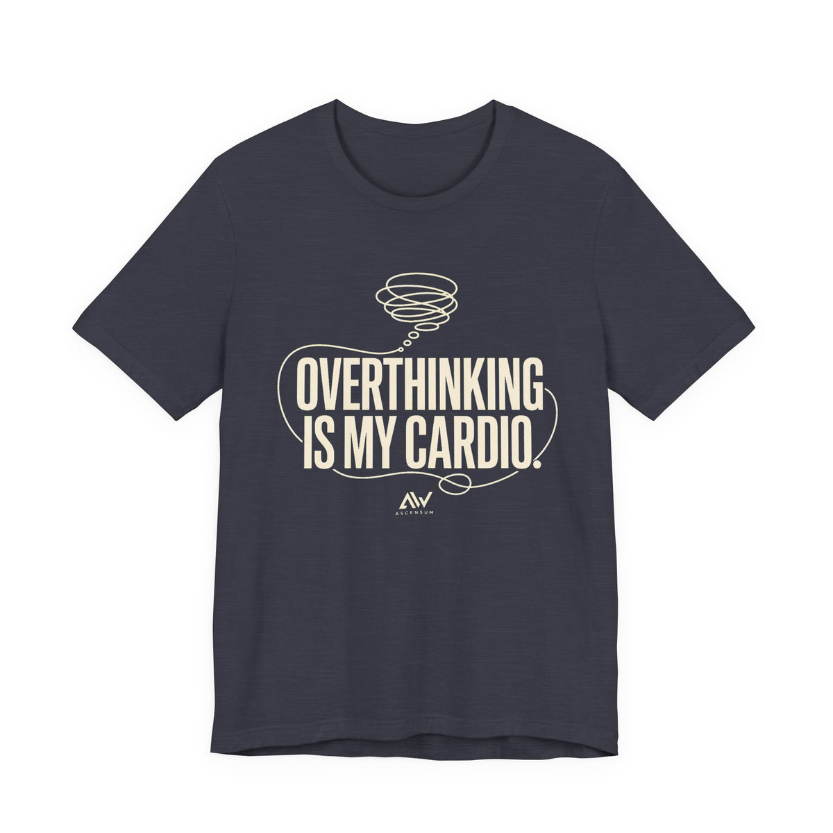 Overthinking Is My Cardio — Women's Empowerment Back Print Tee | Ascensum Wear