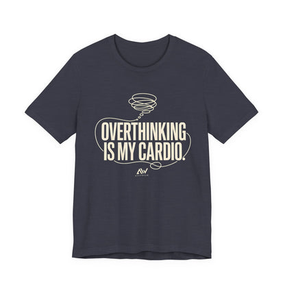 Overthinking Is My Cardio — Women's Empowerment Back Print Tee | Ascensum Wear