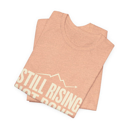 Still Rising Not Done — Women's Empowerment Tee | Ascensum Wear