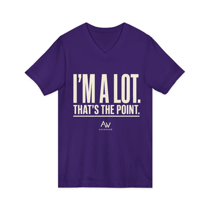 I'm A Lot. That's The Point. — Women's Empowerment V Neck | Ascensum Wear