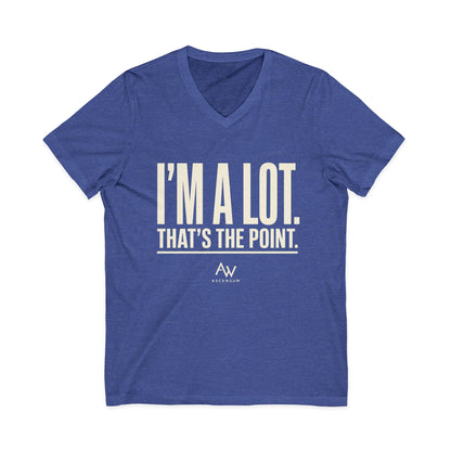 I'm A Lot. That's The Point. — Women's Empowerment V Neck | Ascensum Wear
