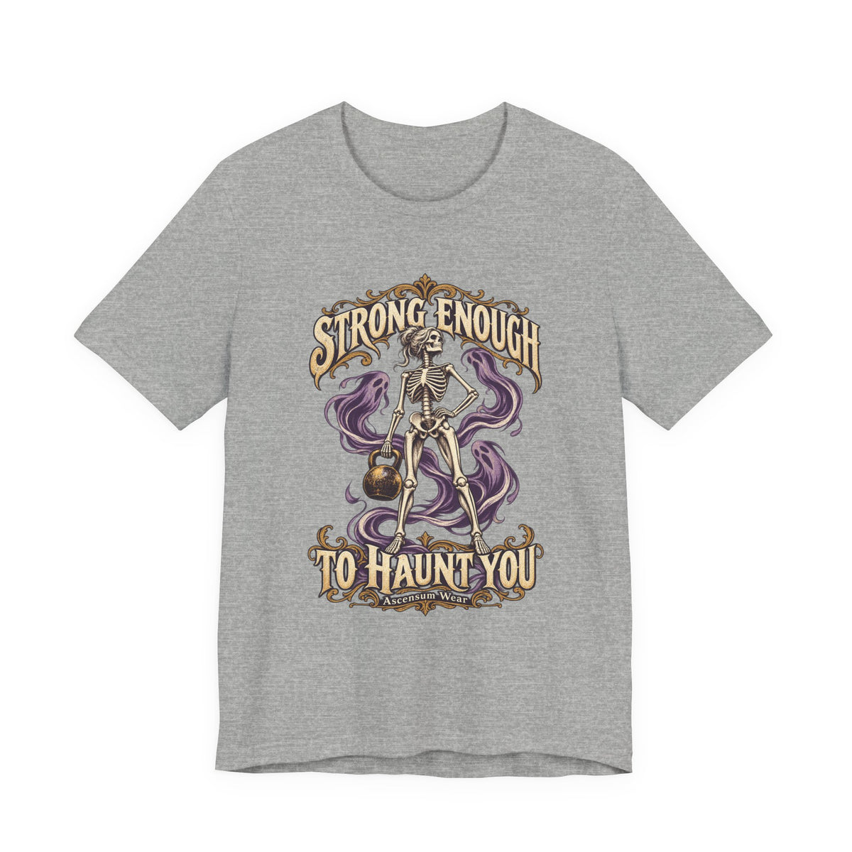 Strong Enough to Haunt You — Halloween Unisex Tee | Ascensum Wear