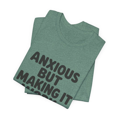 Anxious But Making It Work — Women's Empowerment Tee | Ascensum