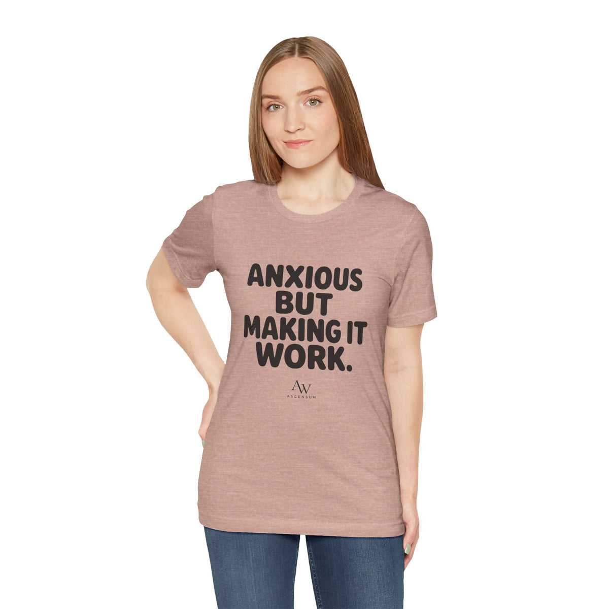 Anxious But Making It Work — Women's Empowerment Tee | Ascensum