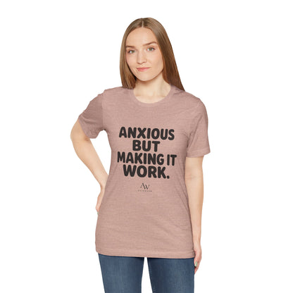 Anxious But Making It Work — Women's Empowerment Tee | Ascensum