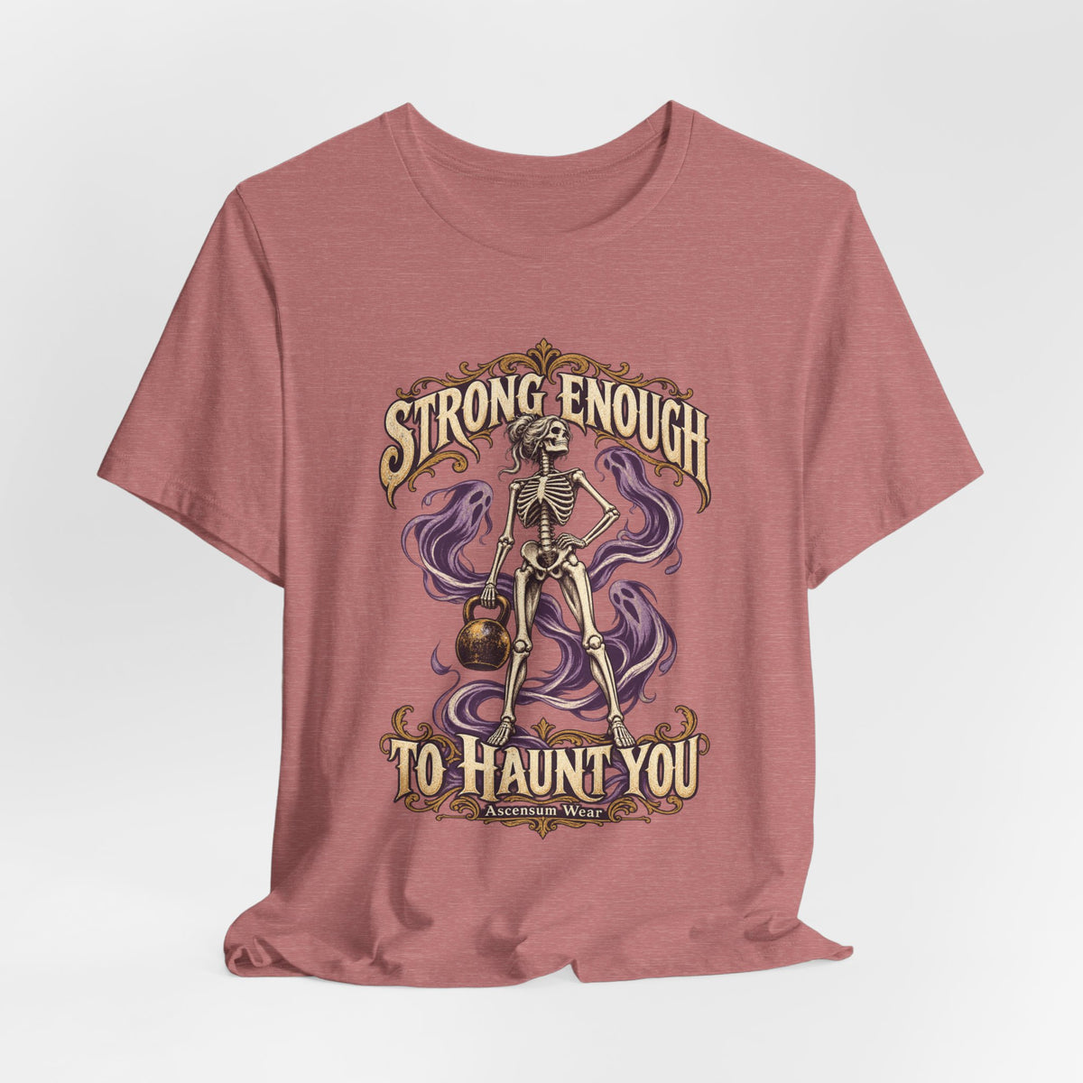 Strong Enough to Haunt You — Halloween Unisex Tee | Ascensum Wear