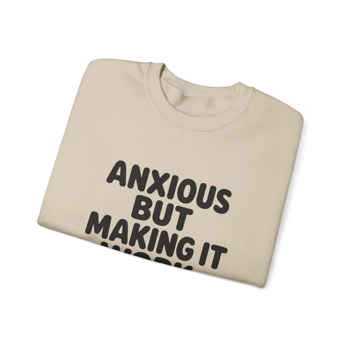 Anxious But Making It Work — Women's Empowerment Crewneck | Ascensum