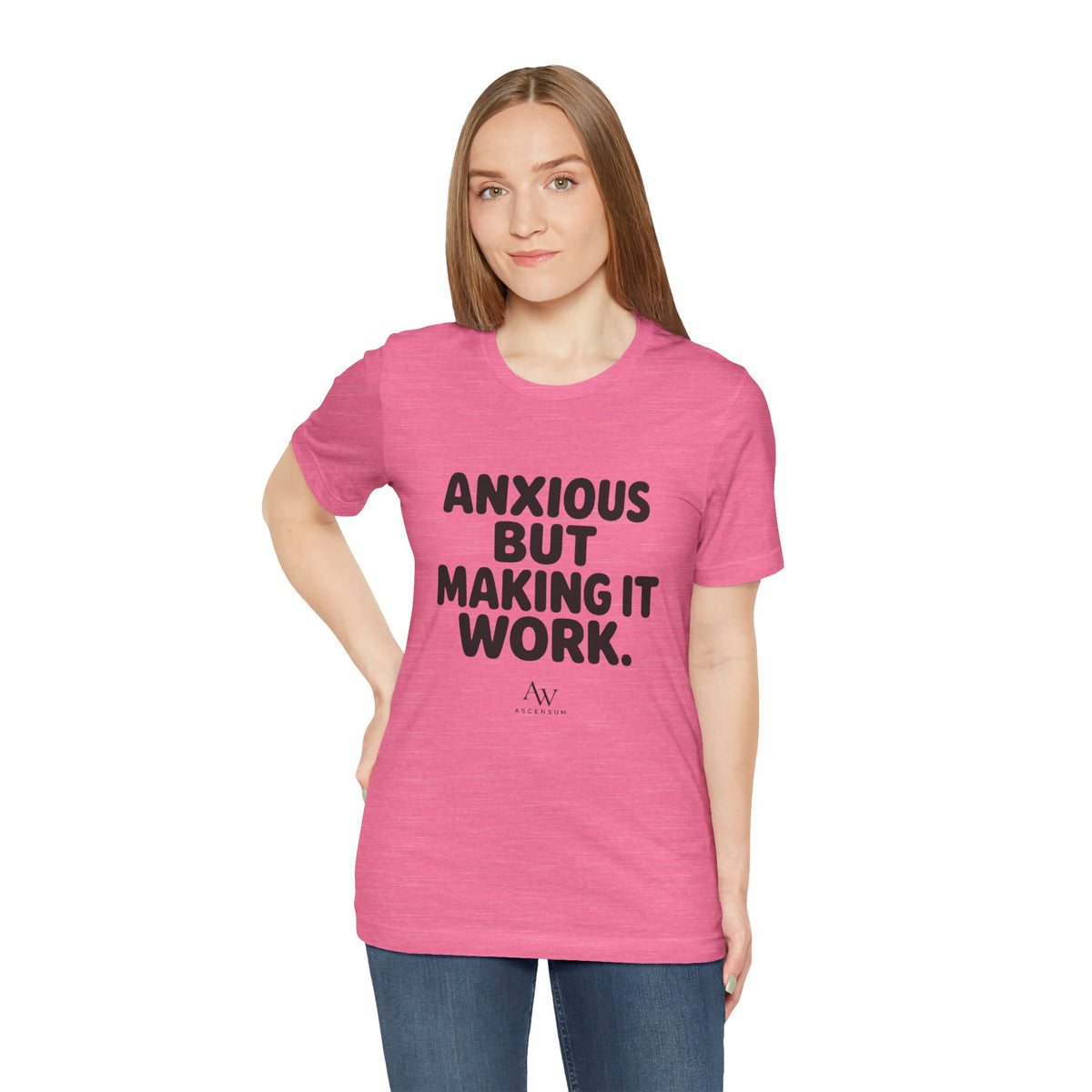Anxious But Making It Work — Women's Empowerment Tee | Ascensum