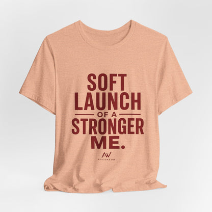 Soft Launch of a Stronger Me — Women's Empowerment Tee | Ascensum Wear