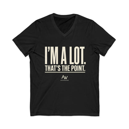 I'm A Lot. That's The Point. — Women's Empowerment V Neck | Ascensum Wear