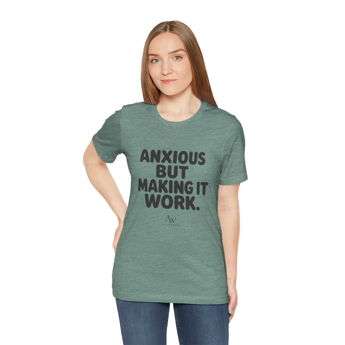 Anxious But Making It Work — Women's Empowerment Tee | Ascensum