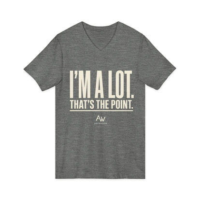 I'm A Lot. That's The Point. — Women's Empowerment V Neck | Ascensum Wear