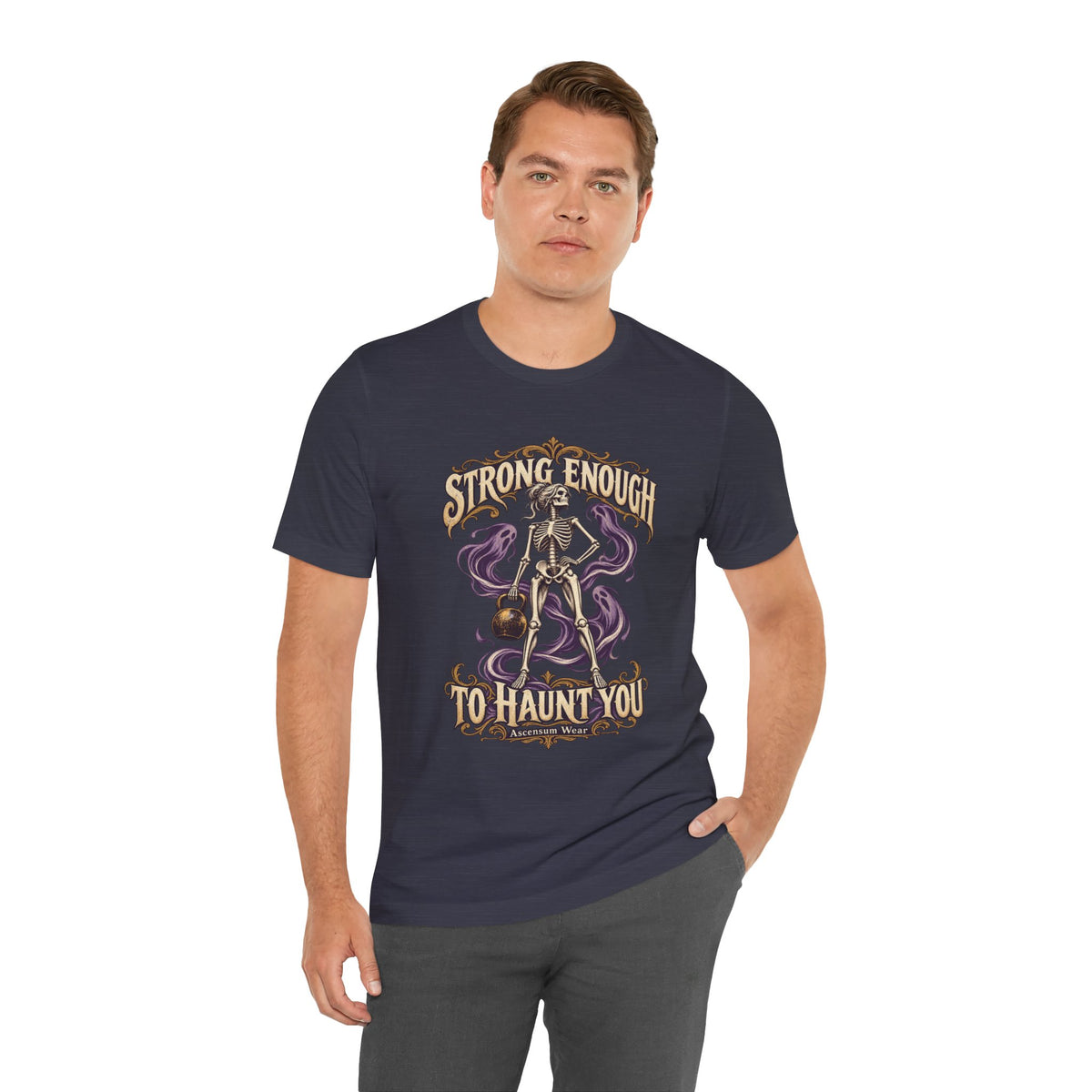 Strong Enough to Haunt You — Halloween Unisex Tee | Ascensum Wear