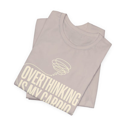 Overthinking Is My Cardio — Women's Empowerment Back Print Tee | Ascensum Wear