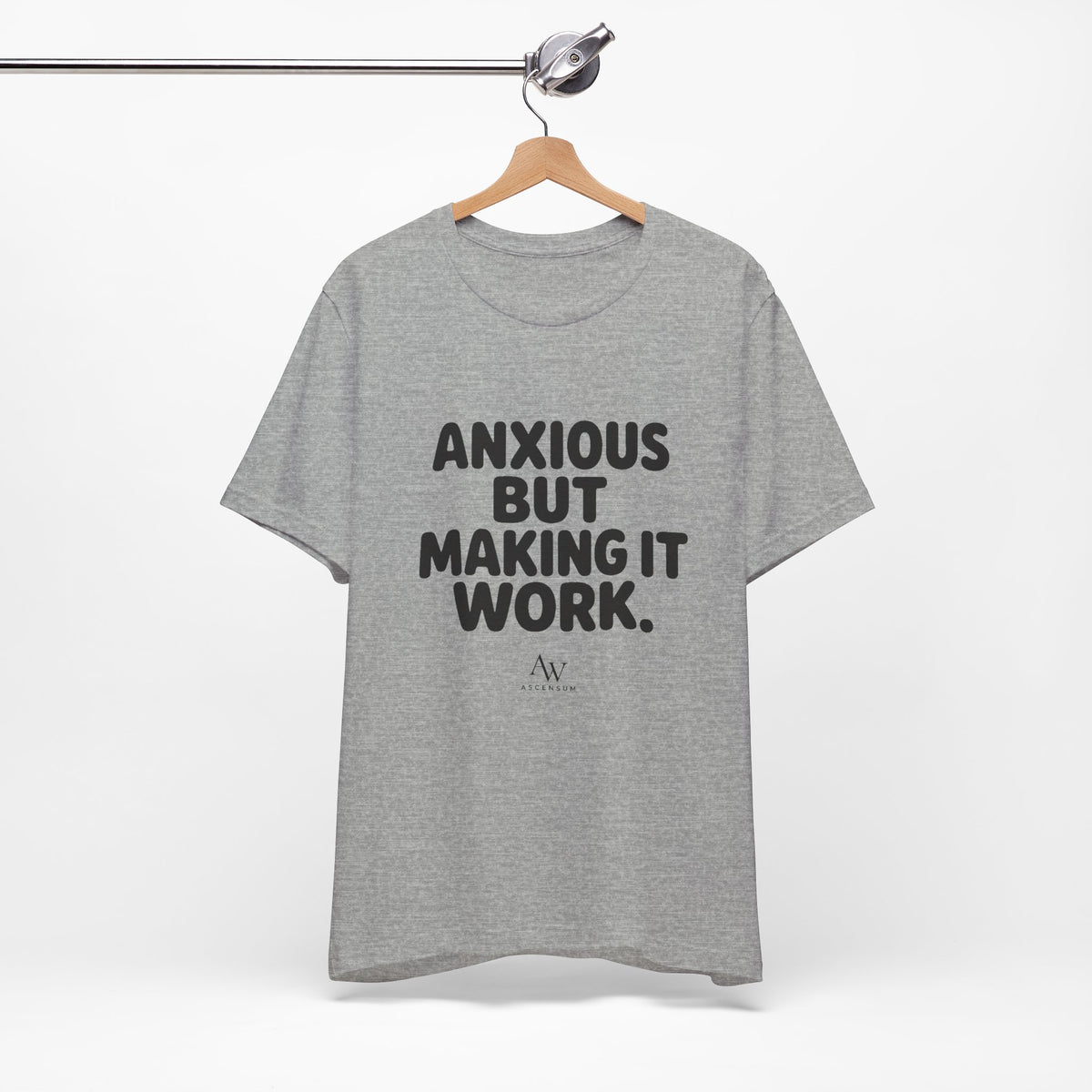 Anxious But Making It Work — Women's Empowerment Tee | Ascensum