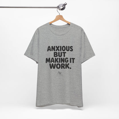 Anxious But Making It Work — Women's Empowerment Tee | Ascensum