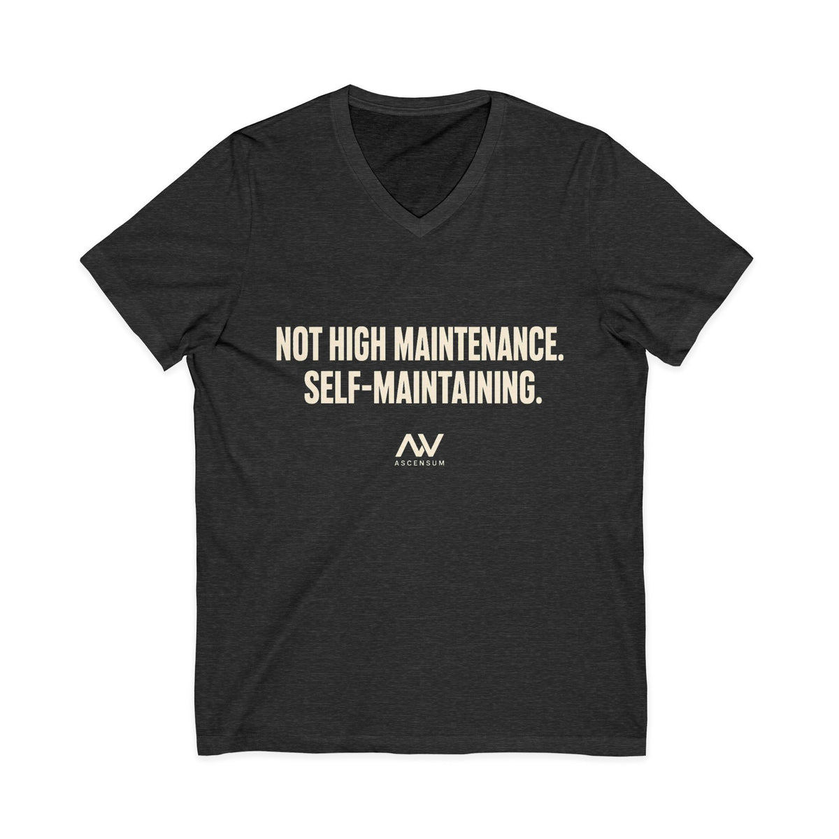 Not High Maintenance, Self-Maintaining — Women's Empowerment V Neck | Ascensum Wear