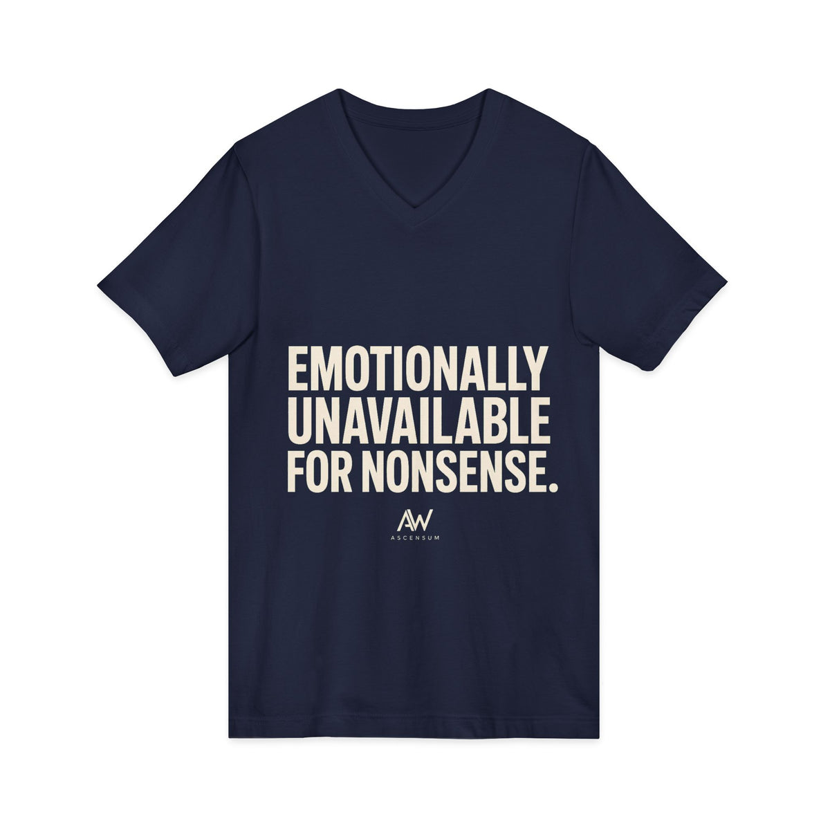 Emotionally Unavailable For Nonsense V Neck | Women's Empowerment Tee