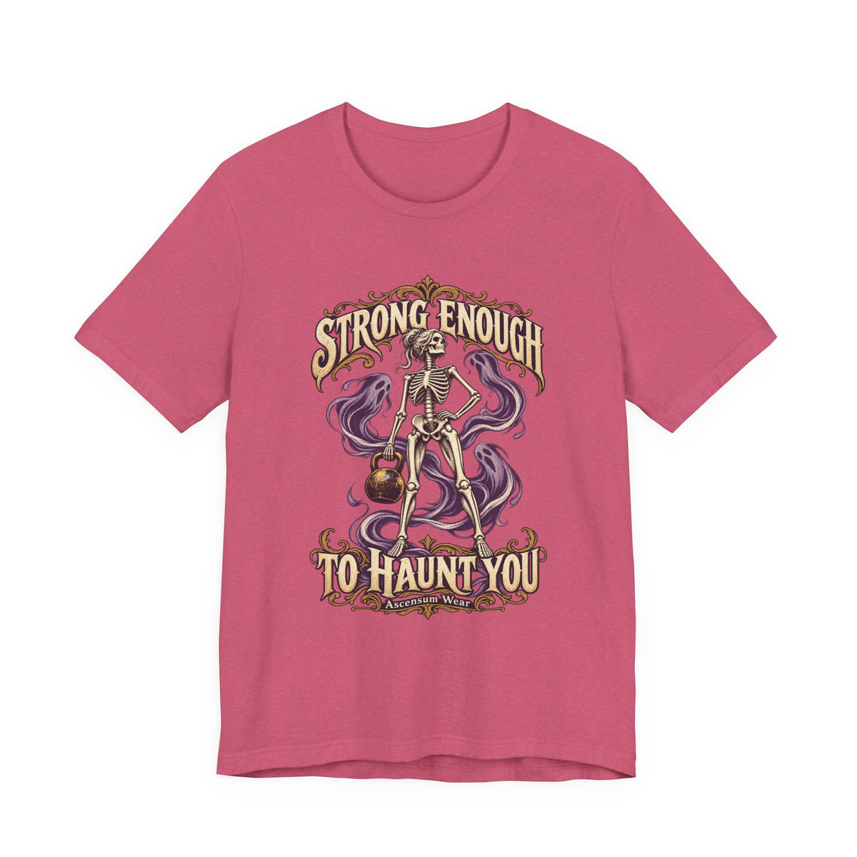 Strong Enough to Haunt You — Halloween Unisex Tee | Ascensum Wear