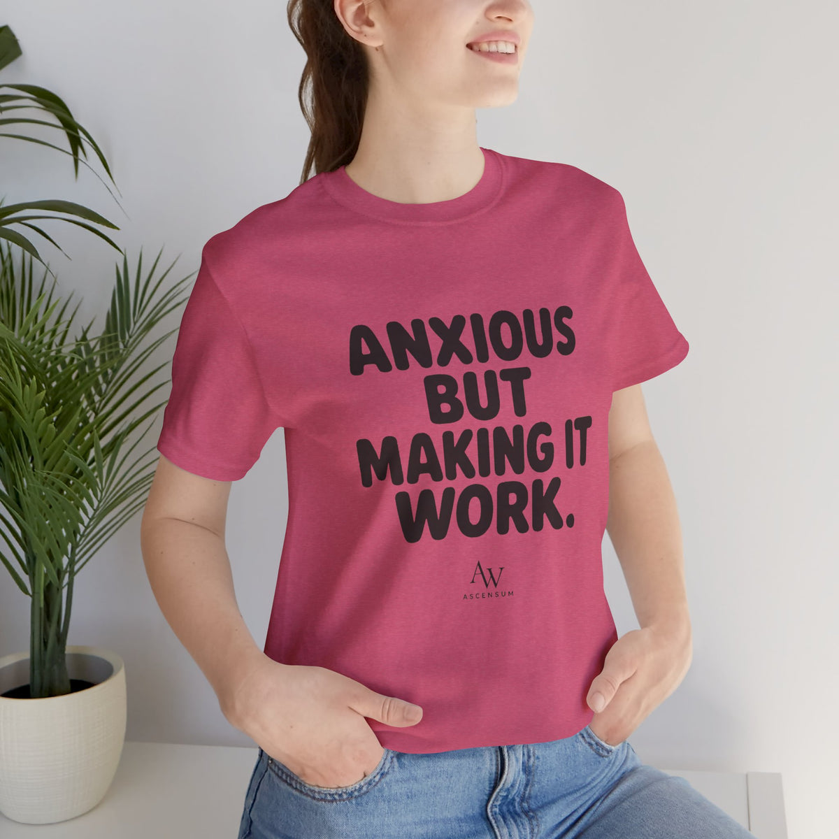 Anxious But Making It Work — Women's Empowerment Tee | Ascensum