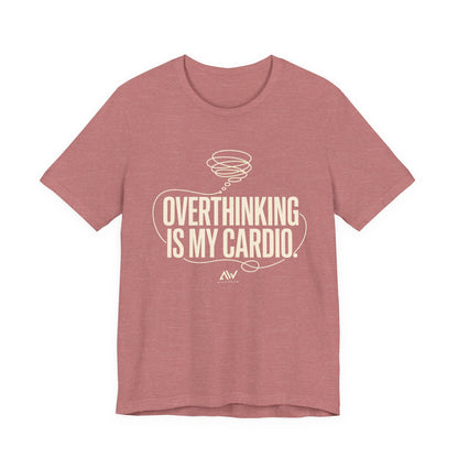 Overthinking Is My Cardio — Women's Empowerment Back Print Tee | Ascensum Wear
