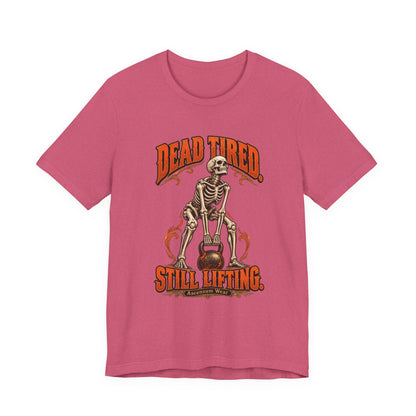 Dead Tired Still Lifting — Halloween Fitness Unisex Tee | Ascensum Wear
