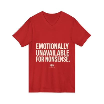 Emotionally Unavailable For Nonsense V Neck | Women's Empowerment Tee