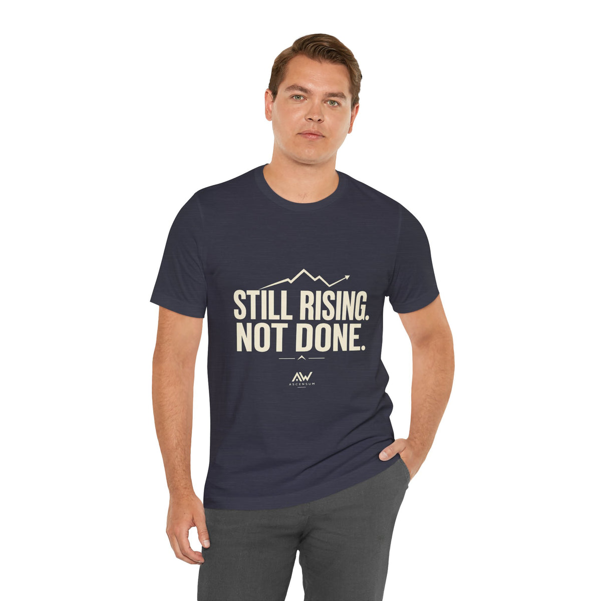 Still Rising Not Done — Women's Empowerment Tee | Ascensum Wear