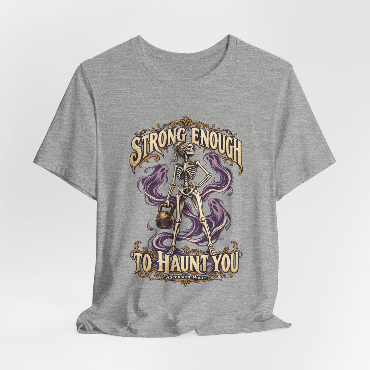 Strong Enough to Haunt You — Halloween Unisex Tee | Ascensum Wear