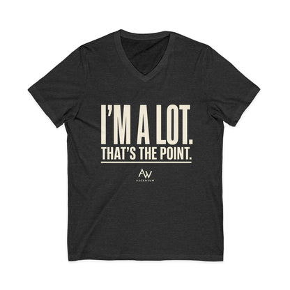 I'm A Lot. That's The Point. — Women's Empowerment V Neck | Ascensum Wear