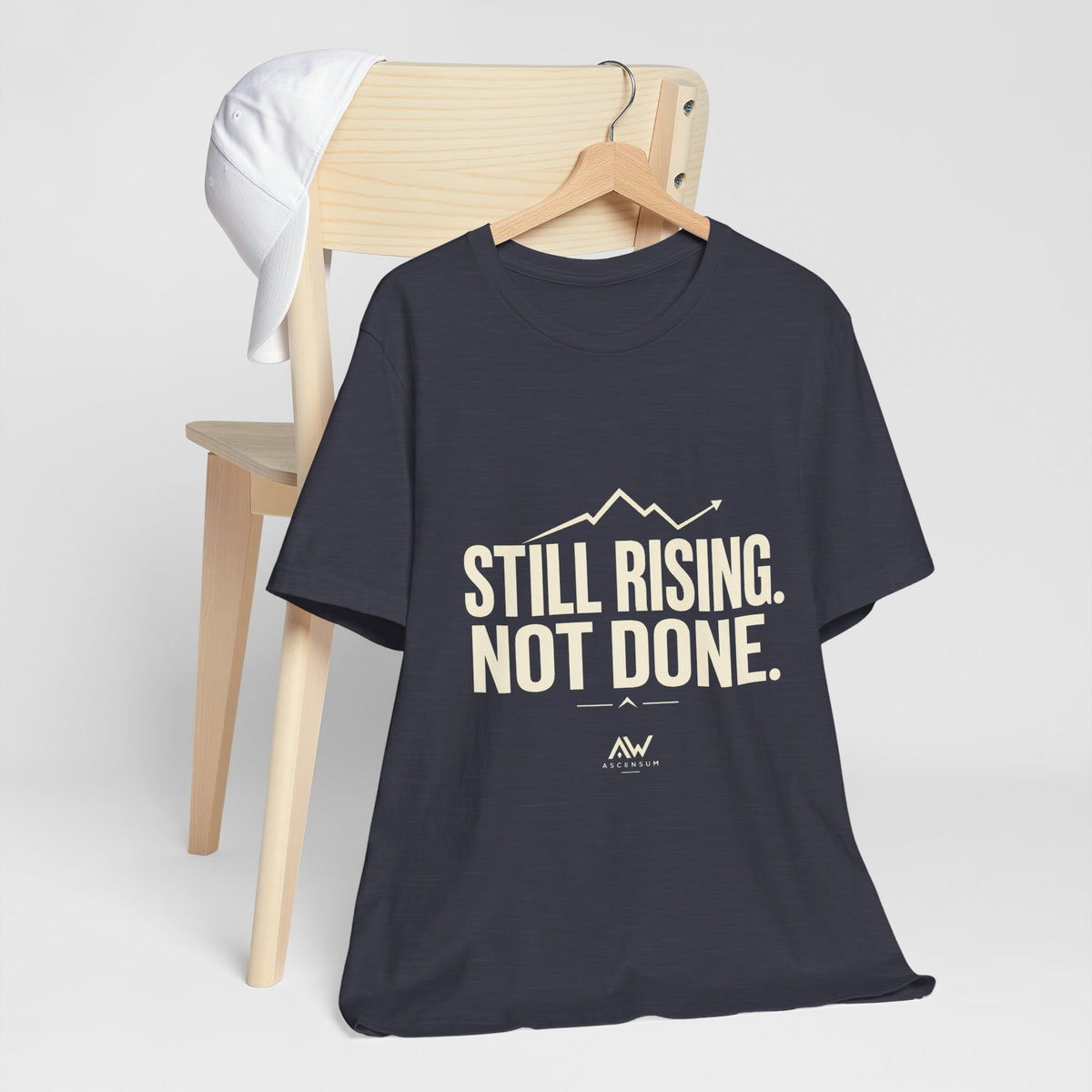 Still Rising Not Done — Women's Empowerment Tee | Ascensum Wear