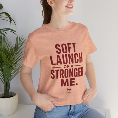 Soft Launch of a Stronger Me — Women's Empowerment Tee | Ascensum Wear