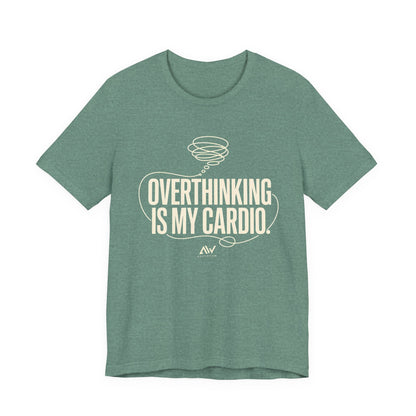 Overthinking Is My Cardio — Women's Empowerment Back Print Tee | Ascensum Wear