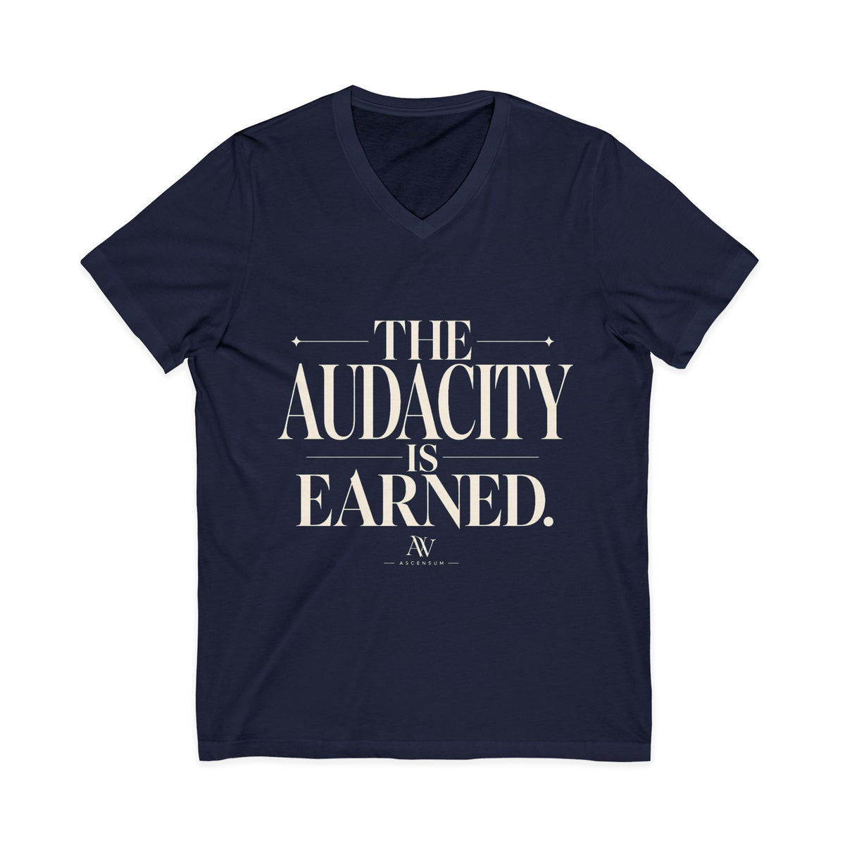 The Audacity Is Earned — Women's Empowerment V-Neck Tee | Ascensum Wear