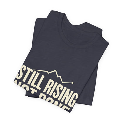 Still Rising Not Done — Women's Empowerment Tee | Ascensum Wear