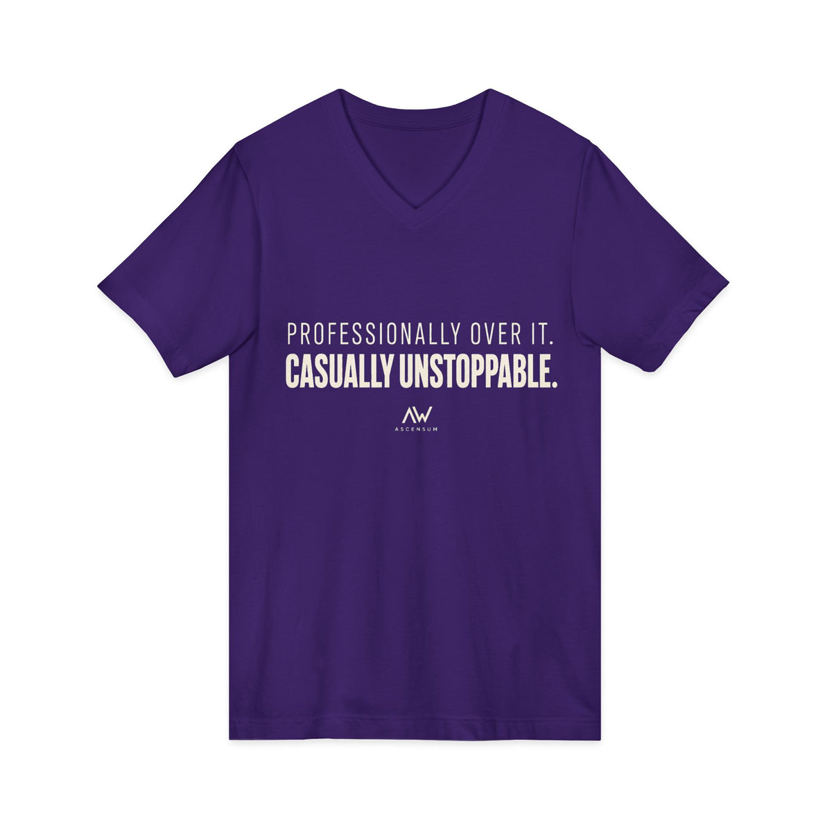 Professionally Over It. Casually Unstoppable. V Neck | Women's Empowerment Tee