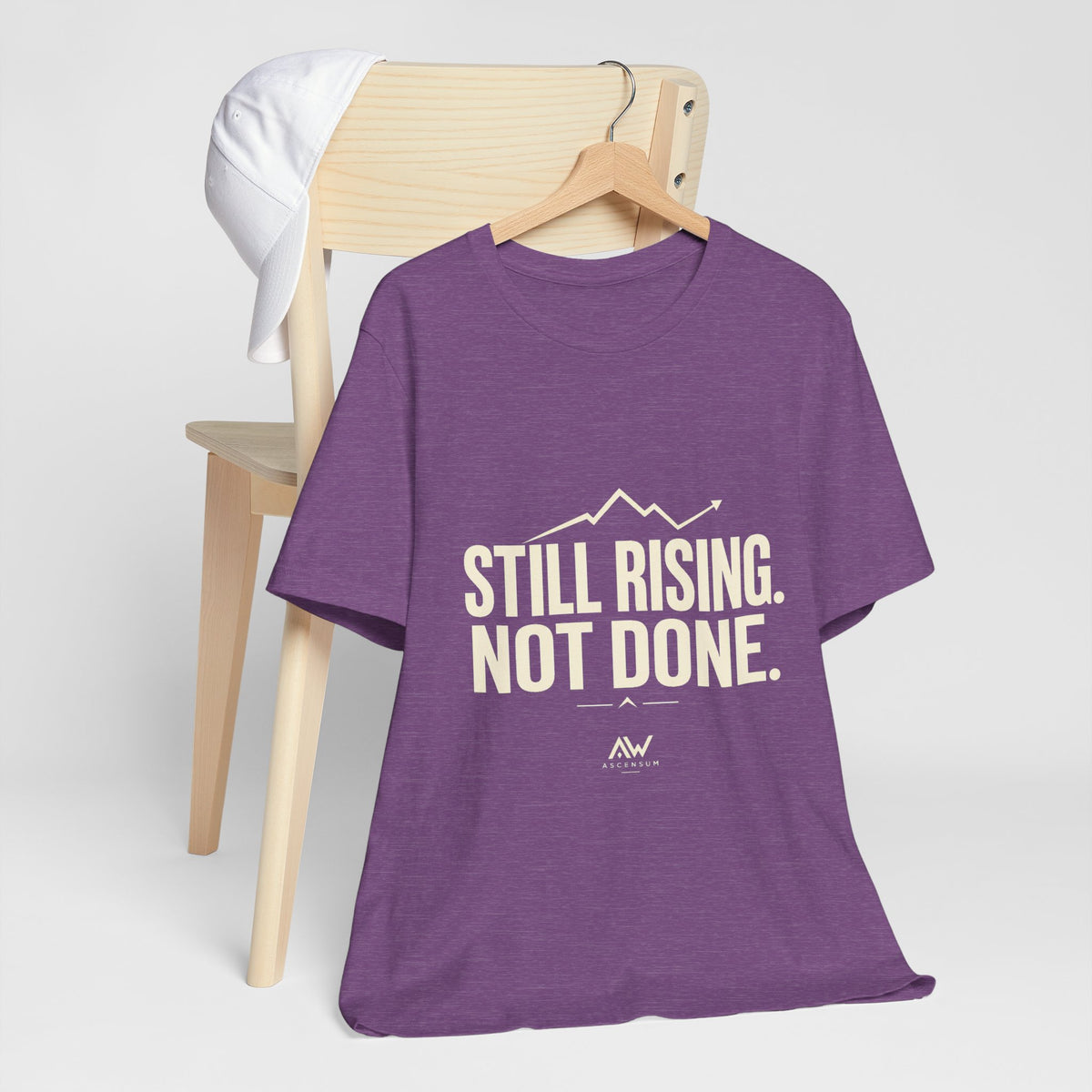 Still Rising Not Done — Women's Empowerment Tee | Ascensum Wear