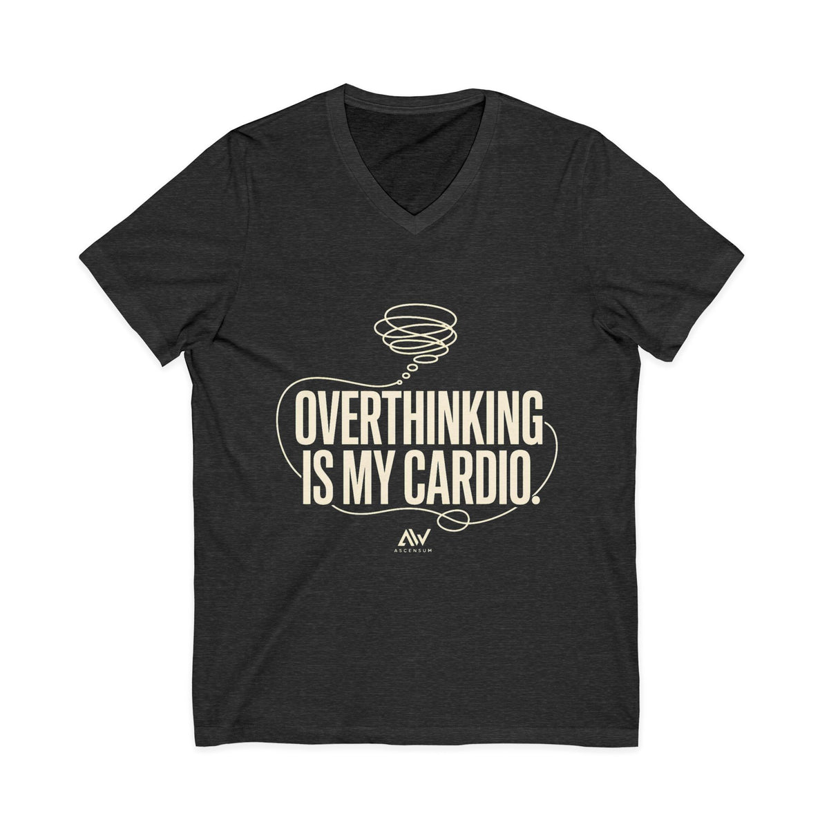 Overthinking Is My Cardio — Women's Empowerment V Neck | Ascensum Wear