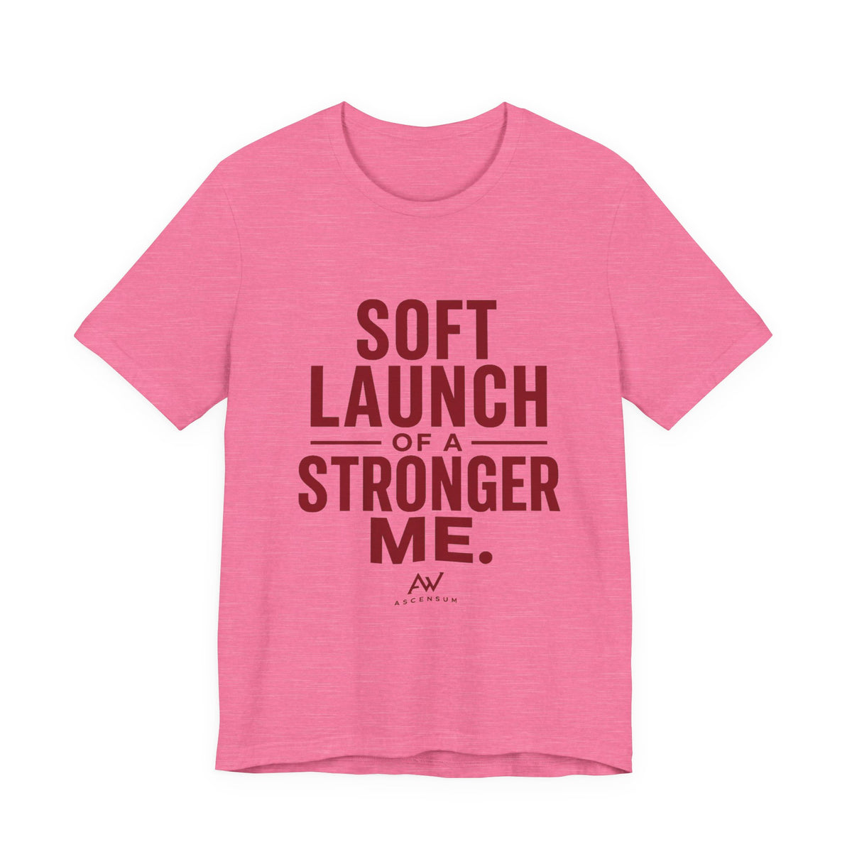 Soft Launch of a Stronger Me — Women's Empowerment Tee | Ascensum Wear