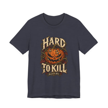 Hard to Kill — Halloween Unisex Tee | Ascensum Wear