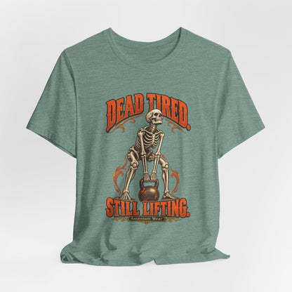 Dead Tired Still Lifting — Halloween Fitness Unisex Tee | Ascensum Wear