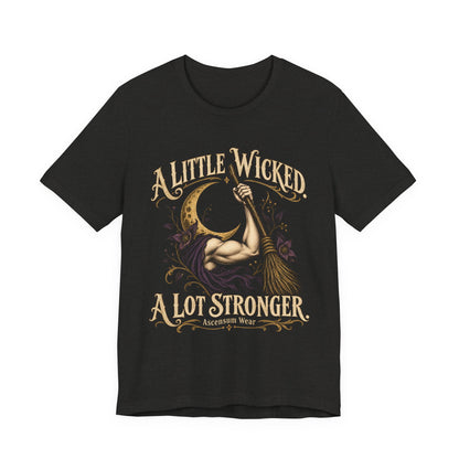 A Little Wicked A Lot Stronger — Halloween Unisex Tee | Ascensum Wear
