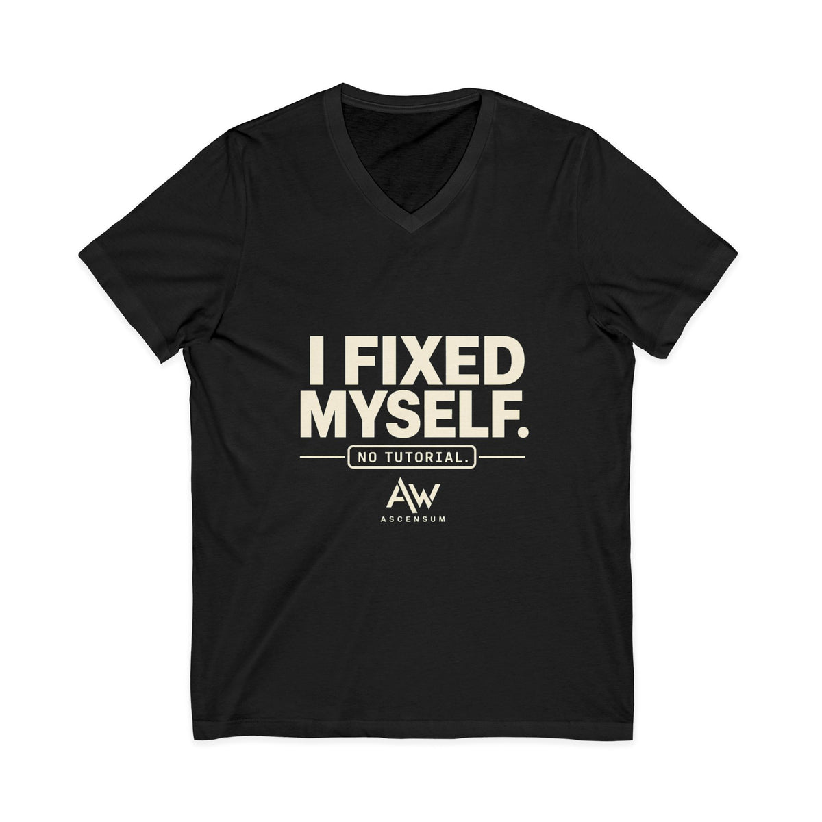 I Fixed Myself. No Tutorial. | Women's Empowerment V-Neck Tee
