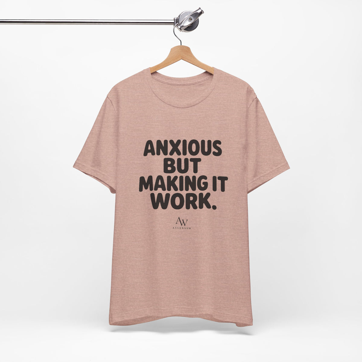 Anxious But Making It Work — Women's Empowerment Tee | Ascensum