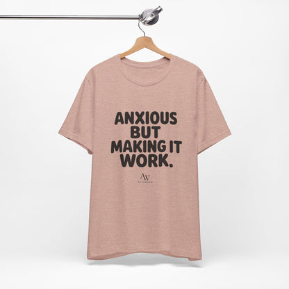 Anxious But Making It Work — Women's Empowerment Tee | Ascensum