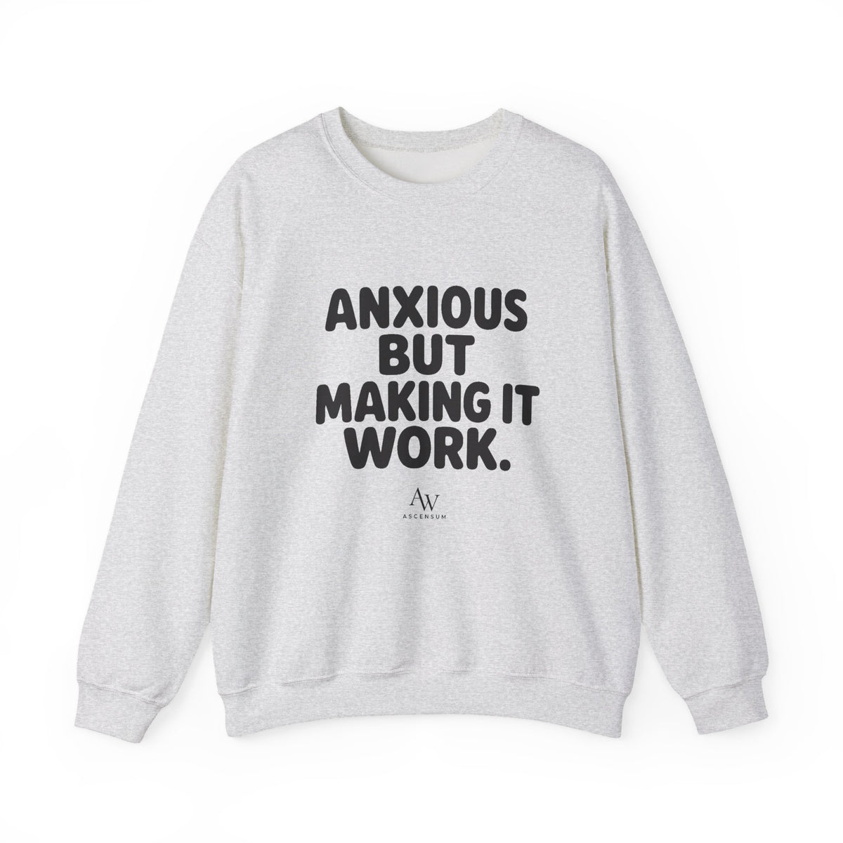 Anxious But Making It Work — Women's Empowerment Crewneck | Ascensum
