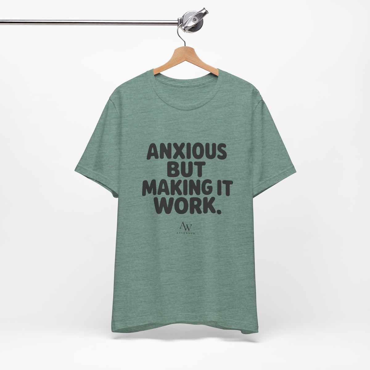 Anxious But Making It Work — Women's Empowerment Tee | Ascensum
