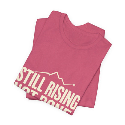 Still Rising Not Done — Women's Empowerment Tee | Ascensum Wear
