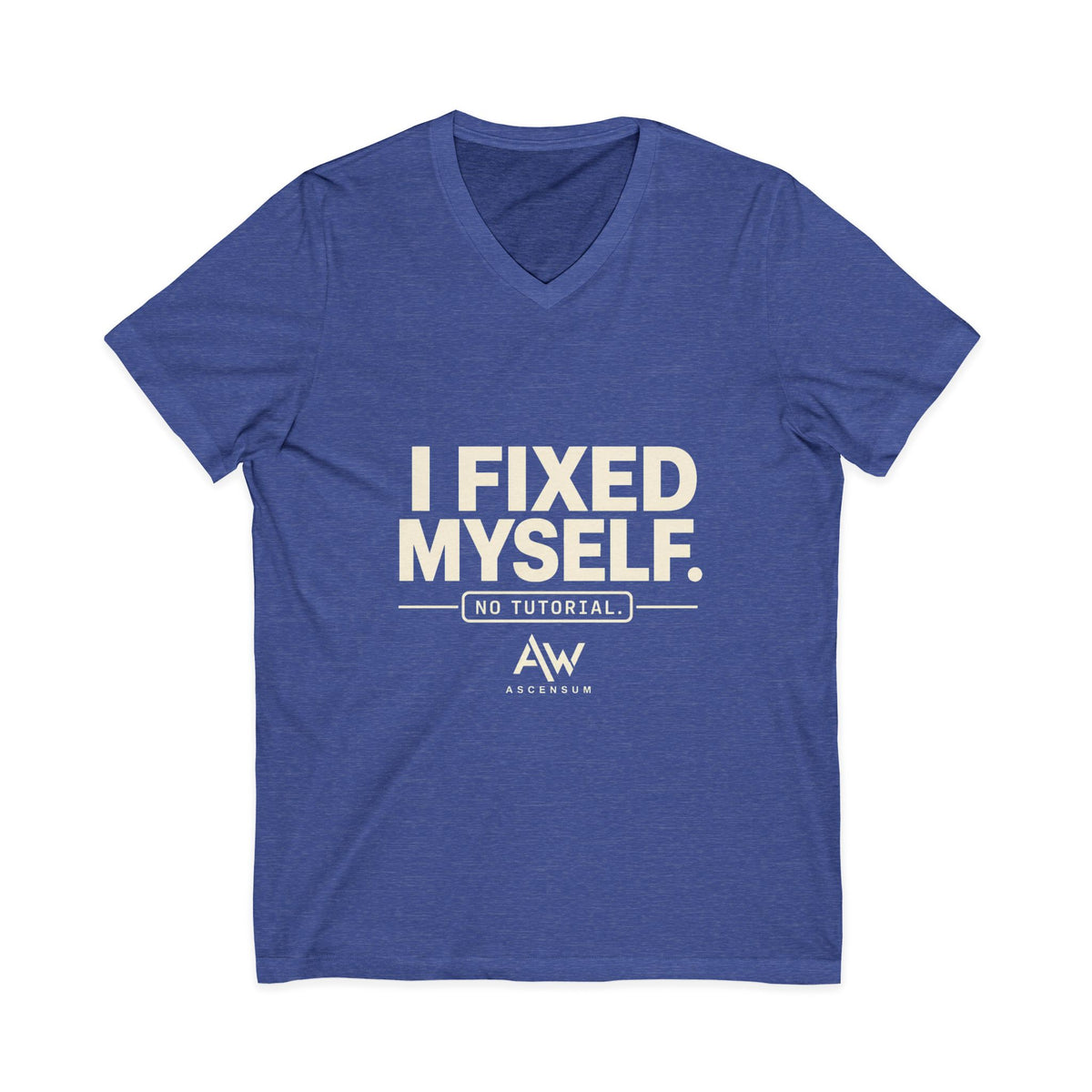 I Fixed Myself. No Tutorial. | Women's Empowerment V-Neck Tee